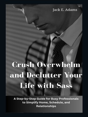 cover image of Crush Overwhelm and Declutter Your Life with Sass